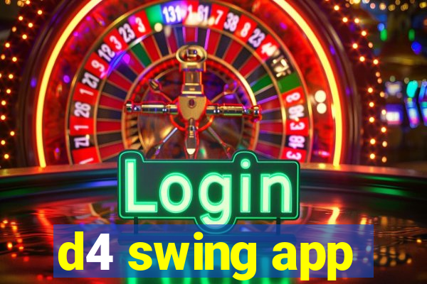 d4 swing app